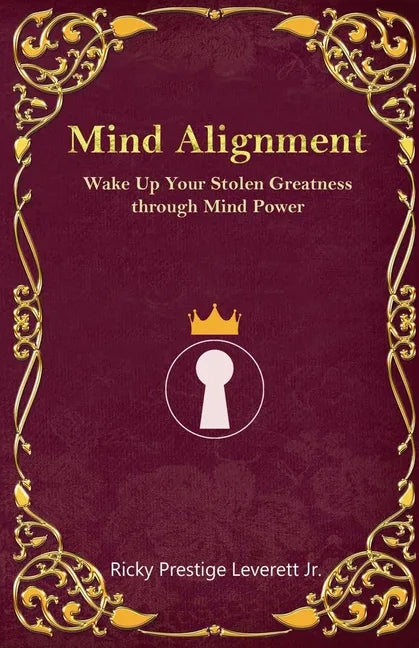 Mind Alignment: Wake Up Your Stolen Greatness Through Mind Power - Paperback