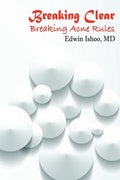 Breaking Clear: Breaking Acne Rules - Paperback