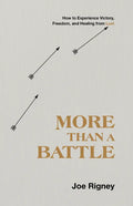 More Than a Battle: How to Experience Victory, Freedom, and Healing from Lust - Paperback