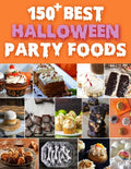 150+ Best Halloween Party Foods - Paperback
