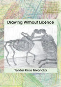 Drawing Without Licence: Art Drawings and Interpretations 2010-2016 - Paperback