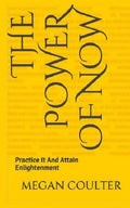 The Power Of Now: Practice It And Attain Enlightenment - Paperback
