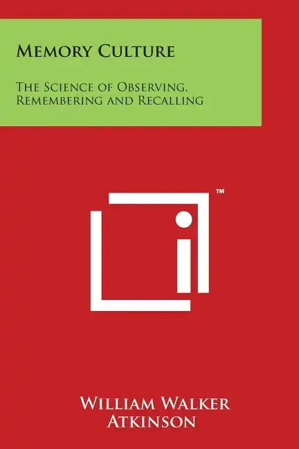 Memory Culture: The Science of Observing, Remembering and Recalling - Paperback