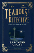 Unravelled Knots: The Teahouse Detective: Volume 3 - Paperback