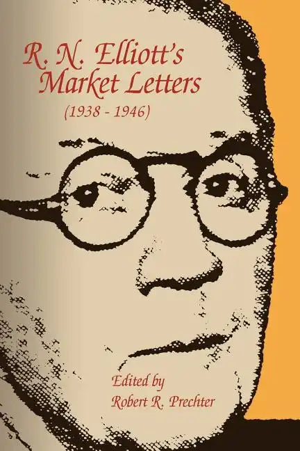 R. N. Elliott's Market Letters (1938-1946) - Paperback