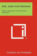 Joel, Amos And Obadiah: Major Messages Of The Minor Prophets - Paperback