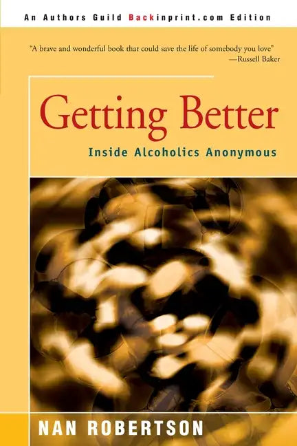 Getting Better: Inside Alcoholics Anonymous - Paperback