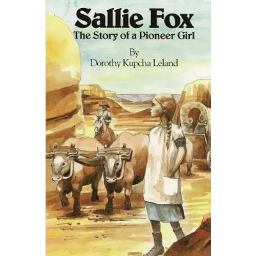 Sallie Fox: The Story of a Pioneer Girl - Paperback
