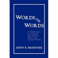 Words on Words: A Dictionary for Writers and Others Who Care about Words - Paperback
