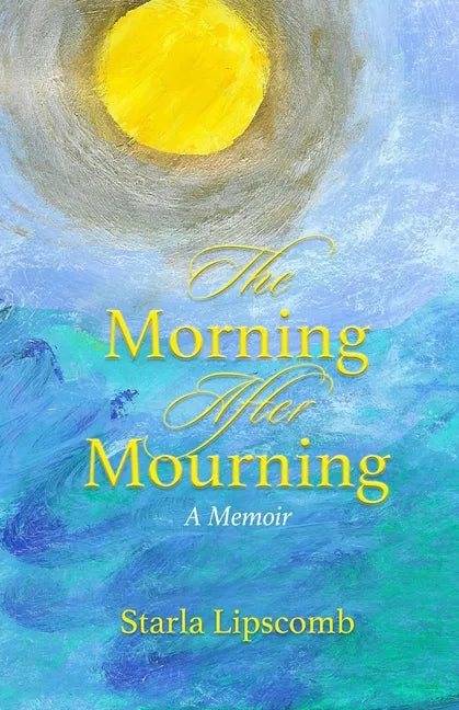 The Morning After Mourning: A Memoir - Paperback