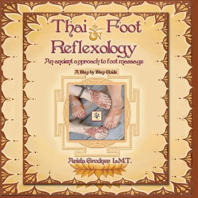 Thai Foot Reflexology- An ancient approach to foot massage, - Paperback