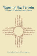 Weaving the Terrain: 100-Word Southwestern Poems - Paperback