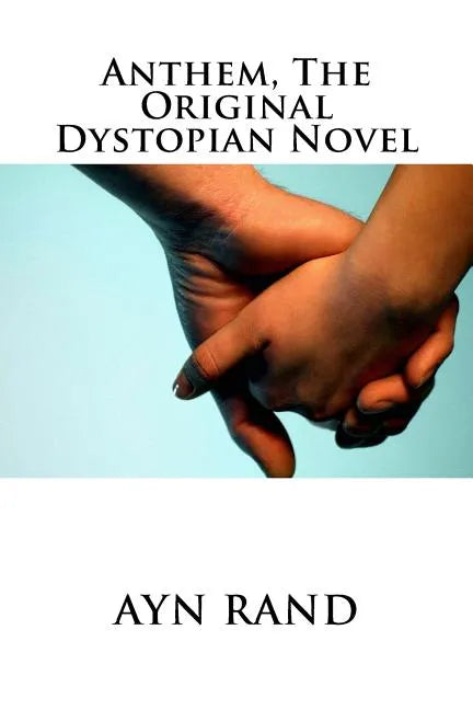 Anthem, The Original Dystopian Novel - Paperback