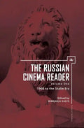 The Russian Cinema Reader (Volume I): Volume I, 1908 to the Stalin Era - Paperback