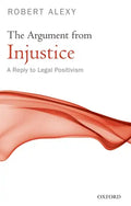 The Argument from Injustice: A Reply to Legal Positivism - Paperback