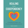 Healing from Codependency: A Devotional with Prayers and Practices for Healthy Boundaries - Paperback
