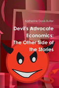 Devil's Advocate Economics: The Other Side of the Stories - Paperback
