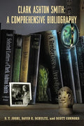 Clark Ashton Smith: A Comprehensive Bibliography - Paperback