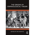 The Origins of Criminological Theory - Paperback