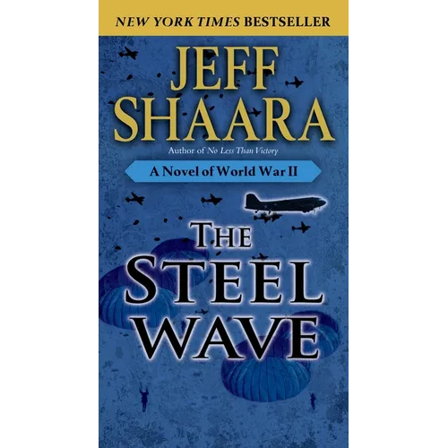 The Steel Wave: A Novel of World War II - Paperback