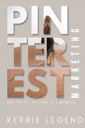 Pinterest Marketing: 80k to 14+ Million in 3 Months - Paperback