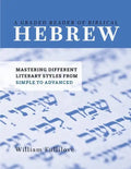 A Graded Reader of Biblical Hebrew: Mastering Different Literary Styles from Simple to Advanced - Paperback