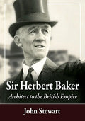 Sir Herbert Baker: Architect to the British Empire - Paperback