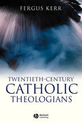 Twentieth-Century Catholic Theologians - Paperback