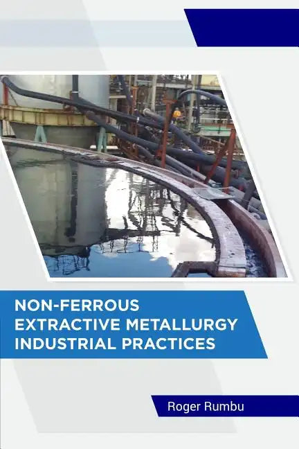 Non-Ferrous Extractive Metallurgy - Industrial Practices - Paperback