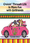 Cruisin' Through Life Is More Fun with Girlfriends - Hardcover