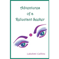 Adventures of a Reluctant Seeker - Paperback