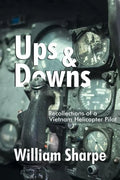 Ups and Downs: Recollections of a Vietnam Helicopter Pilot - Paperback