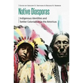 Native Diasporas: Indigenous Identities and Settler Colonialism in the Americas - Paperback