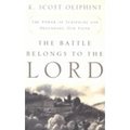 The Battle Belongs to the Lord: The Power of Scripture for Defending Our Faith - Paperback