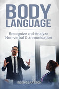 Body Language: Recognize And Analyze Non-Verbal Communication - Paperback