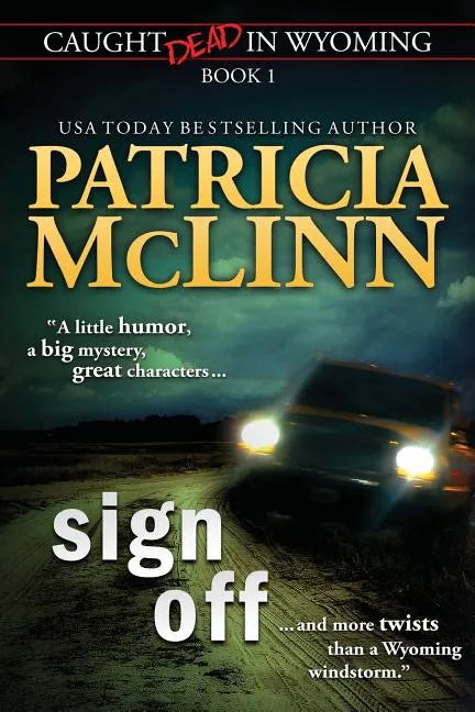 Sign Off (Caught Dead In Wyoming, Book 1) - Paperback