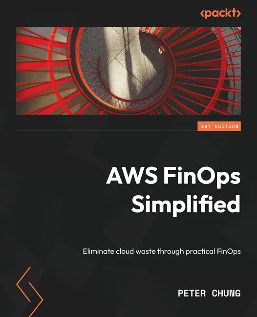 AWS FinOps Simplified: Eliminate cloud waste through practical FinOps - Paperback