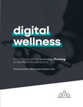 Digital Wellness: Your Playbook for Thriving in the Remote Work Era - Paperback