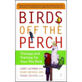 Birds Off the Perch: Therapy and Training for Your Pet Bird - Paperback