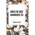 Men I'm Not Married To - Hardcover