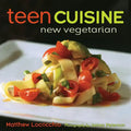 Teen Cuisine: New Vegetarian - Hardcover