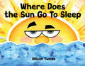 Where Does the Sun Go To Sleep - Paperback
