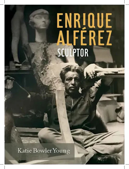 Enrique Alférez: Sculptor - Hardcover