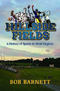 Hillside Fields: A History of Sports in West Virginia - Paperback