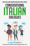 Conversational Italian Dialogues: Over 100 Italian Conversations and Short Stories - Paperback