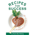 Recipes for Success: A Cookbook with a Recipe for Life - Paperback
