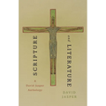 Scripture and Literature: A David Jasper Anthology - Paperback