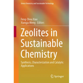 Zeolites in Sustainable Chemistry: Synthesis, Characterization and Catalytic Applications - Hardcover