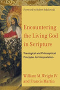 Encountering the Living God in Scripture: Theological and Philosophical Principles for Interpretation - Paperback