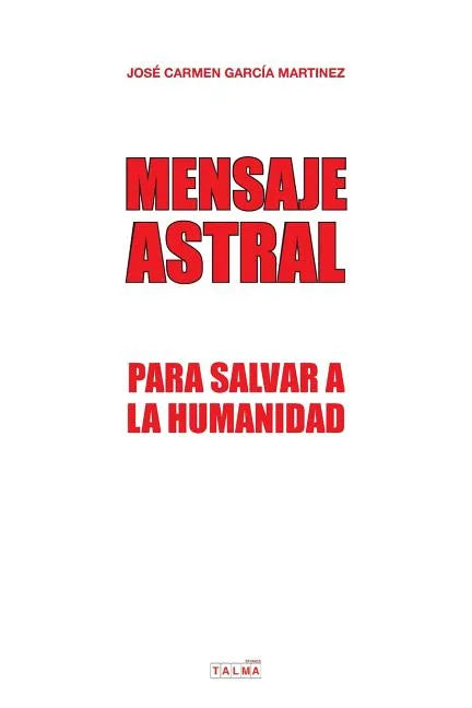 Mensaje Astral: Para salvar a la humanidad - Paperback